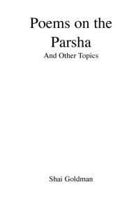 Title: Poems on the Parsha, Author: Shai Goldman