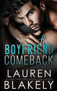 Title: The Boyfriend Comeback, Author: Lauren Blakely