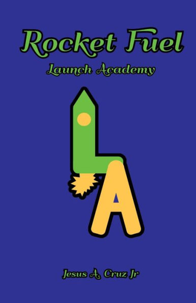 Rocket Fuel: Launch Academy:Book 1