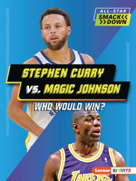 Title: Stephen Curry vs. Magic Johnson: Who Would Win?, Author: David Stabler