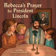 Title: Rebecca's Prayer for President Lincoln, Author: Jane Yolen