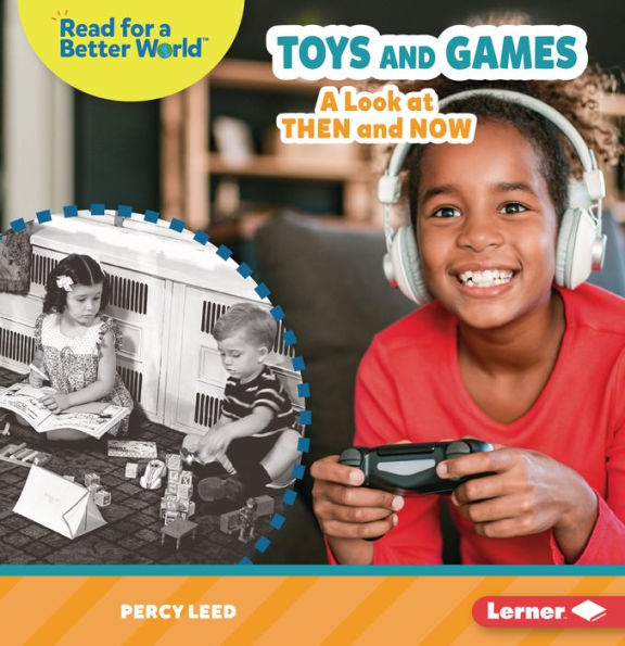 Toys and Games: A Look at Then Now