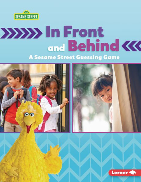 Front and Behind: A Sesame Street ® Guessing Game