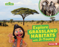 Title: Explore Grassland Habitats with Ji-Young, Author: Charlotte Reed