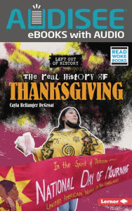 Title: The Real History of Thanksgiving, Author: Cayla Bellanger DeGroat