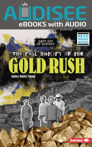 Title: The Real History of the Gold Rush, Author: Anitra Butler-Ngugi