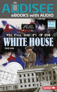 Title: The Real History of the White House, Author: Cicely Lewis