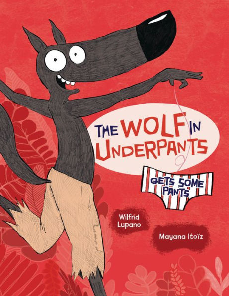 The Wolf Underpants Gets Some Pants