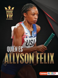 Title: Quién es Allyson Felix (Meet Allyson Felix): Superestrella del atletismo (Track-and-Field Superstar), Author: Matt Doeden