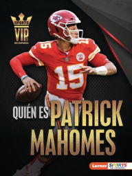 Title: Quién es Patrick Mahomes (Meet Patrick Mahomes): Superestrella de Kansas City Chiefs (Kansas City Chiefs Superstar), Author: Joe Levit