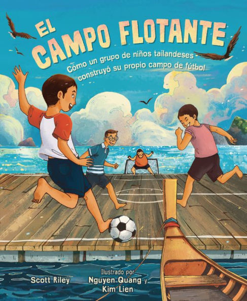 El campo flotante (The Floating Field): Cómo un grupo de niños tailandeses construyó su propio fútbol (How a Group of Thai Boys Built Their Own Soccer Field)