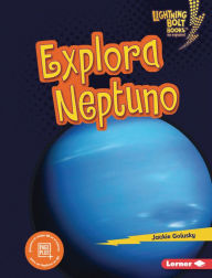 Title: Explora Neptuno (Explore Neptune), Author: Jackie Golusky