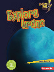 Title: Explora Urano (Explore Uranus), Author: Jackie Golusky