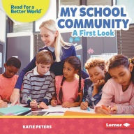 Title: My School Community: A First Look, Author: Katie Peters