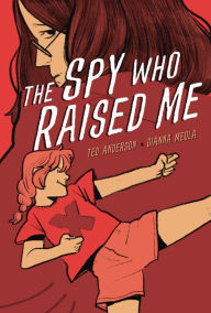 Title: The Spy Who Raised Me, Author: Ted Anderson