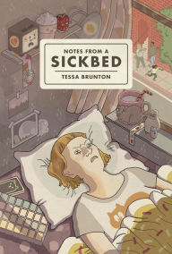 Title: Notes from a Sickbed, Author: Tessa Brunton