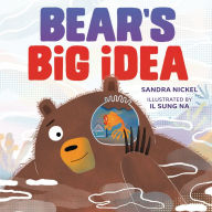 Title: Bear's Big Idea, Author: Sandra Nickel