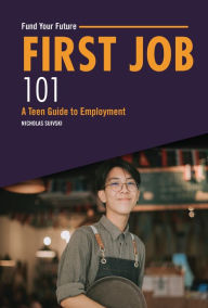 Title: First Job 101: A Teen Guide to Employment, Author: Nicholas Suivski