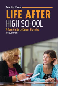 Title: Life after High School: A Teen Guide to Career Planning, Author: Nicholas Suivski