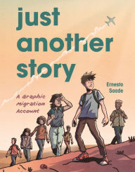 Title: Just Another Story: A Graphic Migration Account, Author: Ernesto Saade