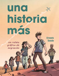 Title: Una historia más (Just Another Story): Un relato gráfico de migración (A Graphic Migration Account), Author: Ernesto Saade
