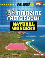 Title: 34 Amazing Facts about Natural Wonders, Author: Matt Doeden