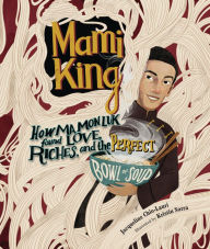 Title: Mami King: How Ma Mon Luk Found Love, Riches, and the Perfect Bowl of Soup, Author: Jacqueline Chio-Lauri