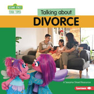 Title: Talking about Divorce: A Sesame Street ® Resource, Author: Brianna Kaiser