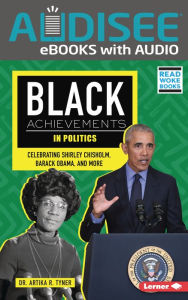 Title: Black Achievements in Politics: Celebrating Shirley Chisholm, Barack Obama, and More, Author: Artika R. Tyner