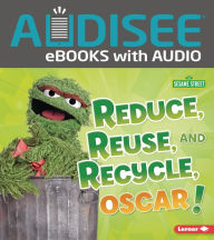 Title: Reduce, Reuse, and Recycle, Oscar!, Author: Mary Lindeen