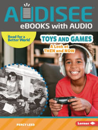 Title: Toys and Games: A Look at Then and Now, Author: Percy Leed