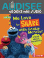 Me Love to Share with Cookie Monster: A Book about Generosity