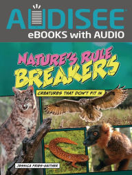 Title: Nature's Rule Breakers: Creatures That Don't Fit In, Author: Jessica Fries-Gaither