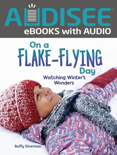 On a Flake-Flying Day: Watching Winter's Wonders