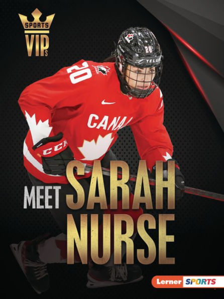 Meet Sarah Nurse: Olympic Hockey Superstar by Margaret J. Goldstein ...