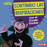 Title: Contando las respiraciones con el Conde Contar (Counting Breaths with the Count): Un libro sobre la conciencia plena (A Book about Mindfulness), Author: Katherine Lewis