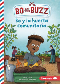 Title: Bo y la huerta comunitaria (Bo and the Community Garden), Author: Elliott Smith