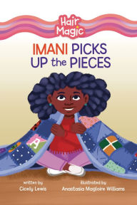 Title: Imani Picks Up the Pieces, Author: Cicely Lewis