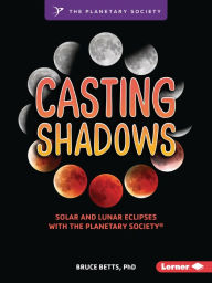 Casting Shadows: Solar and Lunar Eclipses with The Planetary Society ®