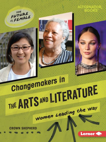 Changemakers the Arts and Literature: Women Leading Way