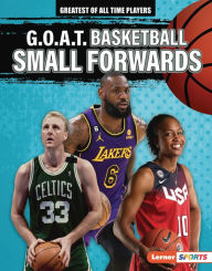 Title: G.O.A.T. Basketball Small Forwards, Author: Audrey Stewart