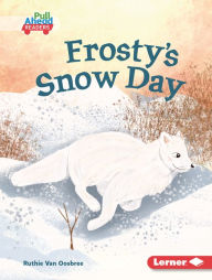 Title: Frosty's Snow Day, Author: Ruthie Van Oosbree