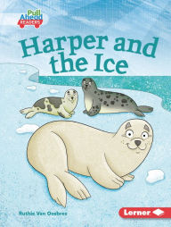 Title: Harper and the Ice, Author: Ruthie Van Oosbree