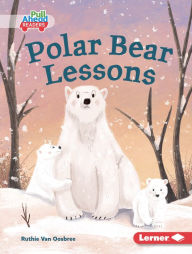 Title: Polar Bear Lessons, Author: Ruthie Van Oosbree