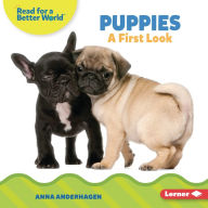 Title: Puppies: A First Look, Author: Anna Anderhagen