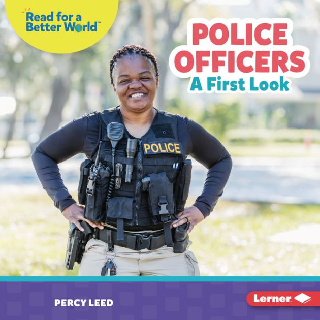 Police Officers: A First Look by Percy Leed, Paperback | Barnes & Noble®