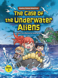 Title: The Case of the Underwater Aliens: Book 3, Author: Chi-hyeon Ahn