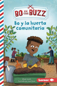 Title: Bo y la huerta comunitaria (Bo and the Community Garden), Author: Elliott Smith