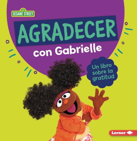 Agradecer con Gabrielle (Being Thankful with Gabrielle): Un libro sobre la gratitud (A Book about Gratitude)