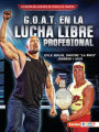 G.O.A.T. en la lucha libre profesional (Pro Wrestling's G.O.A.T.): Hulk Hogan, Dwayne 